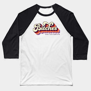 Bitches Get Results Baseball T-Shirt